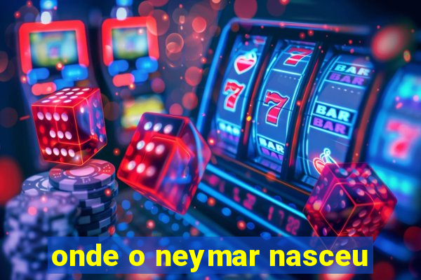 onde o neymar nasceu